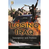 Losing Iraq: Insurgency and Politics