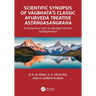 Scientific Synopsis of Vāgbhaṭa's Classic Ayurveda Treatise Aṣṭāṅgasaṅgraha: A Comparison with its Abridged Ve