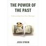 The Power of the Past: Understanding Cross-Class Marriages