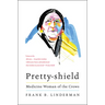 Pretty-Shield: Medicine Woman of the Crows