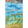 Seeking the Hiding God: A Personal Theological Essay