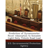 Prediction of Dynamometer Power Absorption to Simulate Light Duty Vehicle Road Load