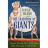 Turtle Island and the Tradition of Giants: When Earth Met Sky and Men Walked with Gods