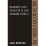 Banking and Business in the Roman World
