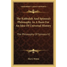 The Kabbalah And Spinoza's Philosophy As A Basis For An Idea Of Universal History: The Philosophy Of Spinoza V2