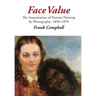 Face Value: The Assassination of Portrait Painting by Photography, 1850-1870