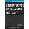 User Interface Programming for Games