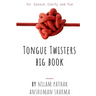 Tongue Twisters Big Book: For Speech Clarity & Fun