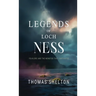 Legends of Loch Ness: Folklore and the Monster that Captivates