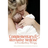 Complementary and Alternative Medicine in Breastfeeding Therapy