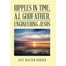 Ripples in Time, A.I. Godfather, Engineering Jesus