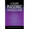 Leading Masonic Organizations: The Tragedy of Fraternal Politics