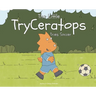 The Little TryCeratops Tries Soccer