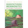 Manufacturing Mennonites: Work and Religion in Post-War Manitoba