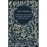 The Chimes - A Goblin Story of Some Bells that Rang an Old Year Out and a New Year in: With Appreciations and Criticisms By G. K. Chesterton