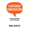 A Different Conversation: Realizing Your Potential as a Real Estate Agent