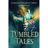 Tumbled Tales: An Anthology of Unconventional Stories
