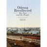 Odessa Recollected: The Port and the People