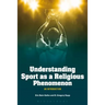 Understanding Sport as a Religious Phenomenon: An Introduction