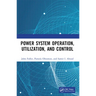 Power System Operation, Utilization, and Control