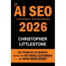 AI SEO 2026: Be Found by AI Search - So You Can Get More Customers and Make More Money