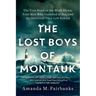 The Lost Boys of Montauk: The True Story of the Wind Blown, Four Men Who Vanished at Sea, and the Survivors They Left Behind