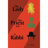 The Lady the Priest and a Rabbi