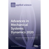 Advances in Mechanical Systems Dynamics 2020
