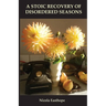 A stoic recovery of disordered seasons