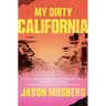 My Dirty California