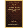 Centennial Of Home Missions, 1802-1902 (1902)