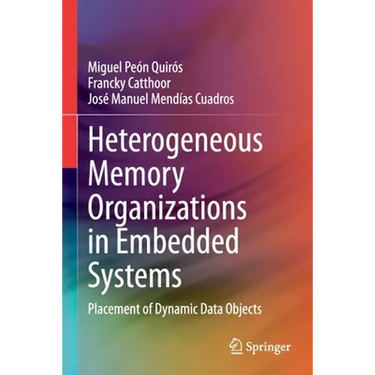 Heterogeneous Memory Organizations in Embedded Systems: Placement of Dynamic Data Objects