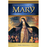 Introduction to Mary: The Heart of Marian Doctrine and Devotion