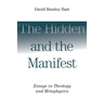 The Hidden and the Manifest: Essays in Theology and Metaphysics