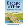 Escape in Time: A novel based on the true story of how a Jewish family in Hungary survived the Holocaust