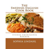 The Swedish-English Cook Book: Svensk-Amerikansk Kokbok