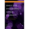 Ernest Sosa Encountering Chinese Philosophy: A Cross-Cultural Approach to Virtue Epistemology
