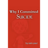 Why I Committed Suicide
