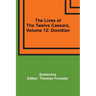 The Lives of the Twelve Caesars, Volume 12: Domitian
