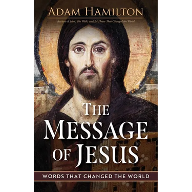 Message of Jesus: Words That Changed the World (The Message of Jesus)
