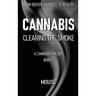 Cannabis: Clearing the Smoke