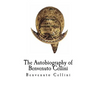 The Autobiography of Benvenuto Cellini: Benvenuto Cellini