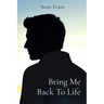 Bring Me Back To Life