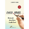 Chico Xavier - Stories of a friend from another land