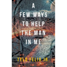 A Few Ways To Help The Man In Me