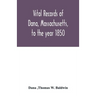 Vital records of Dana, Massachusetts, to the year 1850