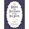 Dishes and Beverages of the Old South