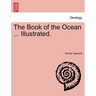 The Book of the Ocean ... Illustrated.