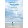 The Healing Path Within: 365 days of angel guidance and affirmations