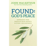 Found: God's Peace: Experience True Freedom from Anxiety in Every Circumstance